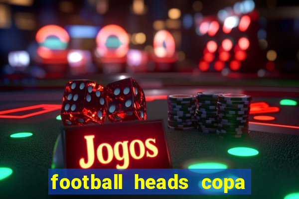 football heads copa libertadores 2015 dvadi